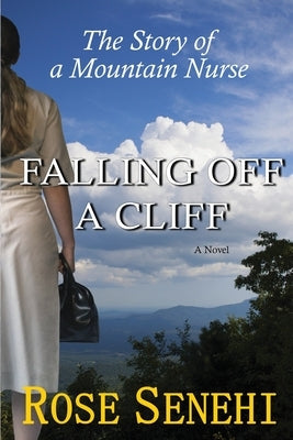 Falling Off a Cliff: The Story of a Mountain Nurse Paperback K.I.M. Publishing, LLC