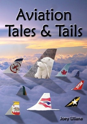 Aviation Tales & Tails Paperback Hibernation Publishing