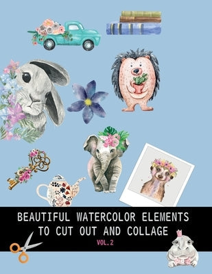 Beautiful watercolor elements to cut out and collage vol.2: Elements for scrapbooking, collages, decoupage and mixed media arts Paperback Zu Luxpad Publishing