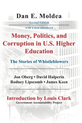 Money, Politics, and Corruption in U.S. Higher Education: The Stories of Whistleblowers Paperback Moldea.com