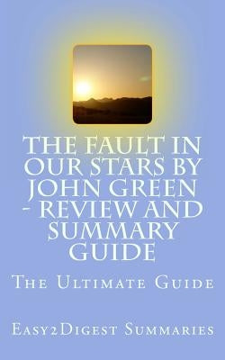 The Fault in Our Stars by John Green - REVIEW and SUMMARY guide Paperback Createspace Independent Publishing Platform