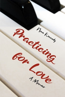 Practicing for Love: A Memoir Paperback Rosedog Books