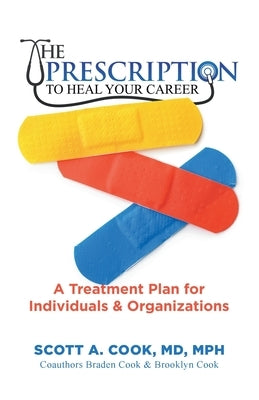 The Prescription to Heal Your Career: A Treatment Plan for Individuals & Organizations Paperback Point Breeze Publishing Company