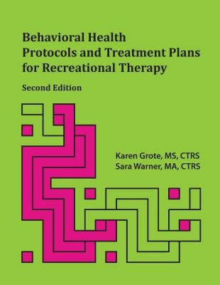 Behavioral Health Protocols and Treatment Plans for Recreational Therapy, 2nd Edition Paperback Idyll Arbor