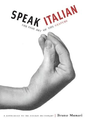 Speak Italian: The Fine Art of the Gesture Paperback Chronicle Books