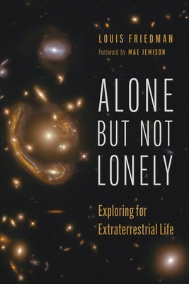 Alone But Not Lonely: Exploring for Extraterrestrial Life Paperback University of Arizona Press