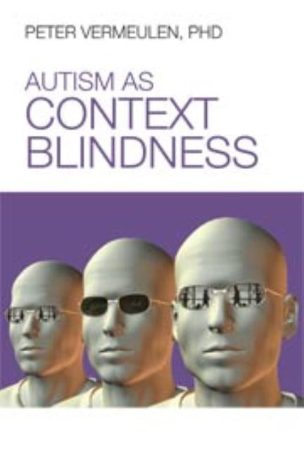 Autism as Context Blindness Paperback Aapc Publishing
