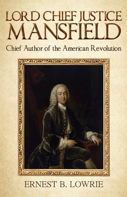 Lord Chief Justice Mansfield Paperback Ewings Publishing LLC