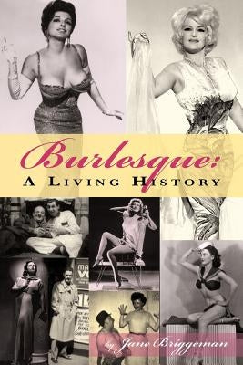 Burlesque: A Living History Paperback BearManor Media