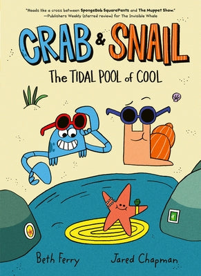 Crab and Snail: The Tidal Pool of Cool: A Graphic Novel by Ferry, Beth