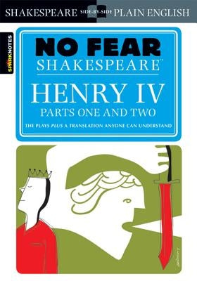 Henry IV Parts One and Two (No Fear Shakespeare): Volume 17 Paperback Sparknotes