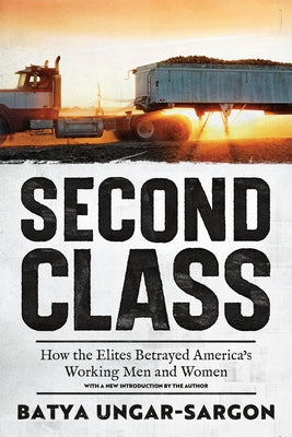 Second Class: How the Elites Betrayed America's Working Men and Women Paperback Encounter Books