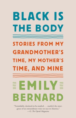 Black Is the Body: Stories from My Grandmother's Time, My Mother's Time, and Mine Paperback Vintage