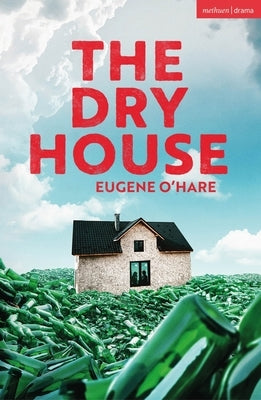 The Dry House Paperback Bloomsbury Publishing PLC