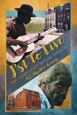 J'st to Live: Part 1: Ready or Not / Part 2: No Way Back Paperback FriesenPress