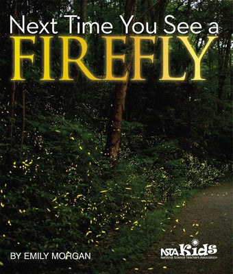 Next Time You See a Firefly Paperback National Science Teachers Association