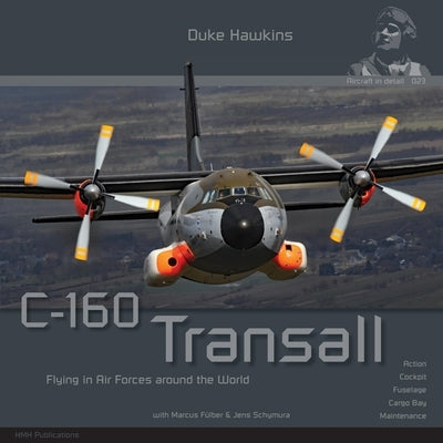 C-160 Transall: Aircraft in Detail Paperback Hmh Publications