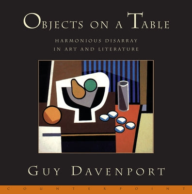 Objects on a Table: Harmonious Disarray in Art and Literature Paperback Catapult