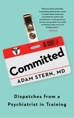Committed: Dispatches from a Psychiatrist in Training Paperback Mariner Books