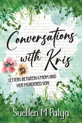 Conversations With Kris: Letters between a Mom and her Murdered Son Paperback Many Seasons Press