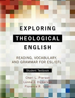 Exploring Theological English: Reading, Vocabulary, and Grammar for ESL Paperback Piquant Publishing