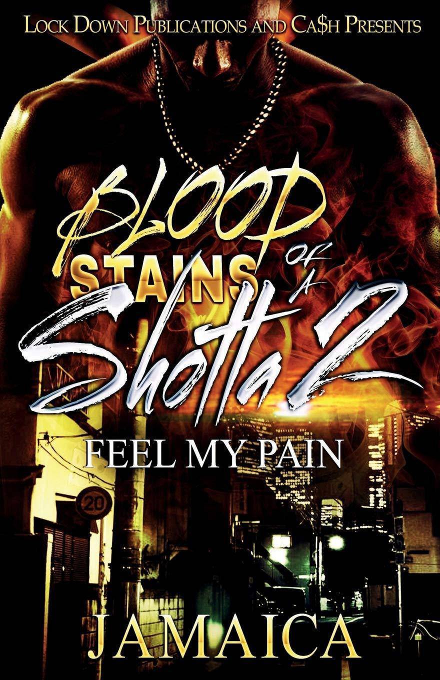 Blood Stains of a Shotta 2: Feel My Pain Fiction | African American & Black | Urban & Street Lit Jamaica