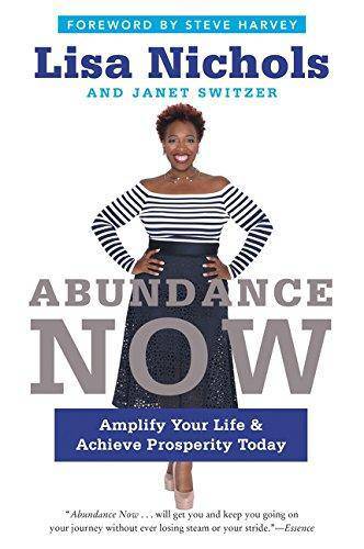 Abundance Now: Amplify Your Life & Achieve Prosperity Today Womens Interest Lisa Nichols, Janet Switzer