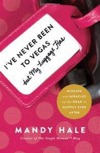 I've Never Been to Vegas, But My Luggage Has: Mishaps and Miracles on the Road to Happily Ever After Womens Interest Mandy Hale