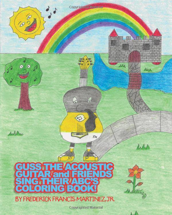 Guss The Acoustic Guitar And Friends Sing Their ABC's Coloring Book Education | Early Childhood (incl. Preschool & Kindergarten) Martinez Jr, Frederick Francis