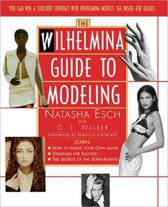 Wilhelmina Guide to Modeling Staff Picks for Womens, Kinjal Natasha Esch, C.l. Walker