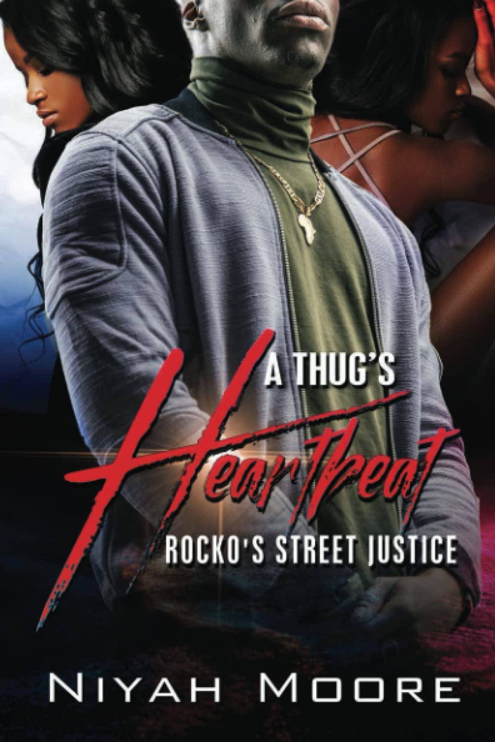 A Thug's Heartbeat: Rocko's Street Justice Literature & Fiction Niyah Moore