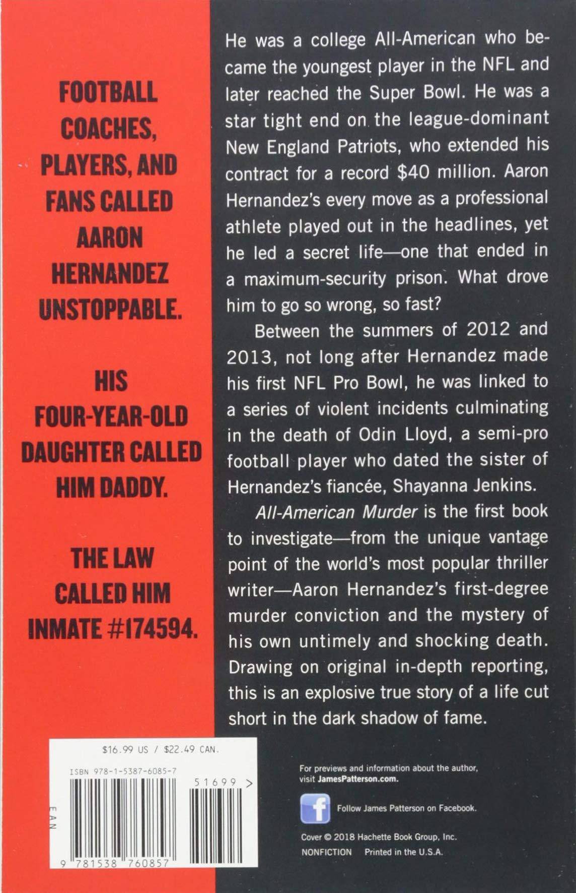 All-American Murder: The Rise and Fall of Aaron Hernandez, the Superstar Whose Life Ended on Murderers' Row True Crime | Murder | General Patterson, James
