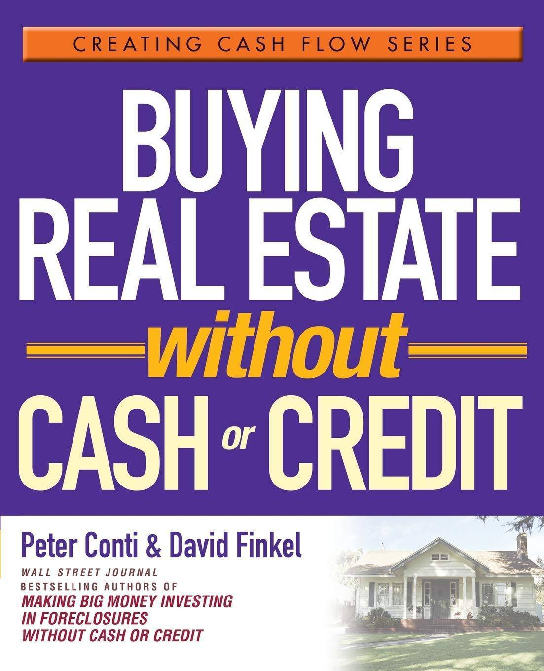 Buying Real Estate Without Cash or Credit Business & Money Peter Conti