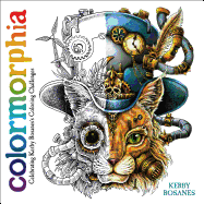 Colormorphia: Celebrating Kerby Rosanes's Coloring Challenges Paperback Plume Books