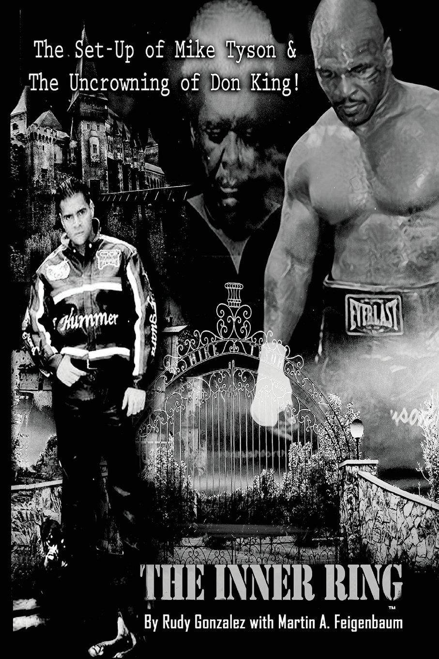 The Inner Ring (Premium Edition): The Set-Up of Mike Tyson and the Uncrowning of Don King Literature and Fiction Rudy Gonzalez | Martin A. Feigenbaum