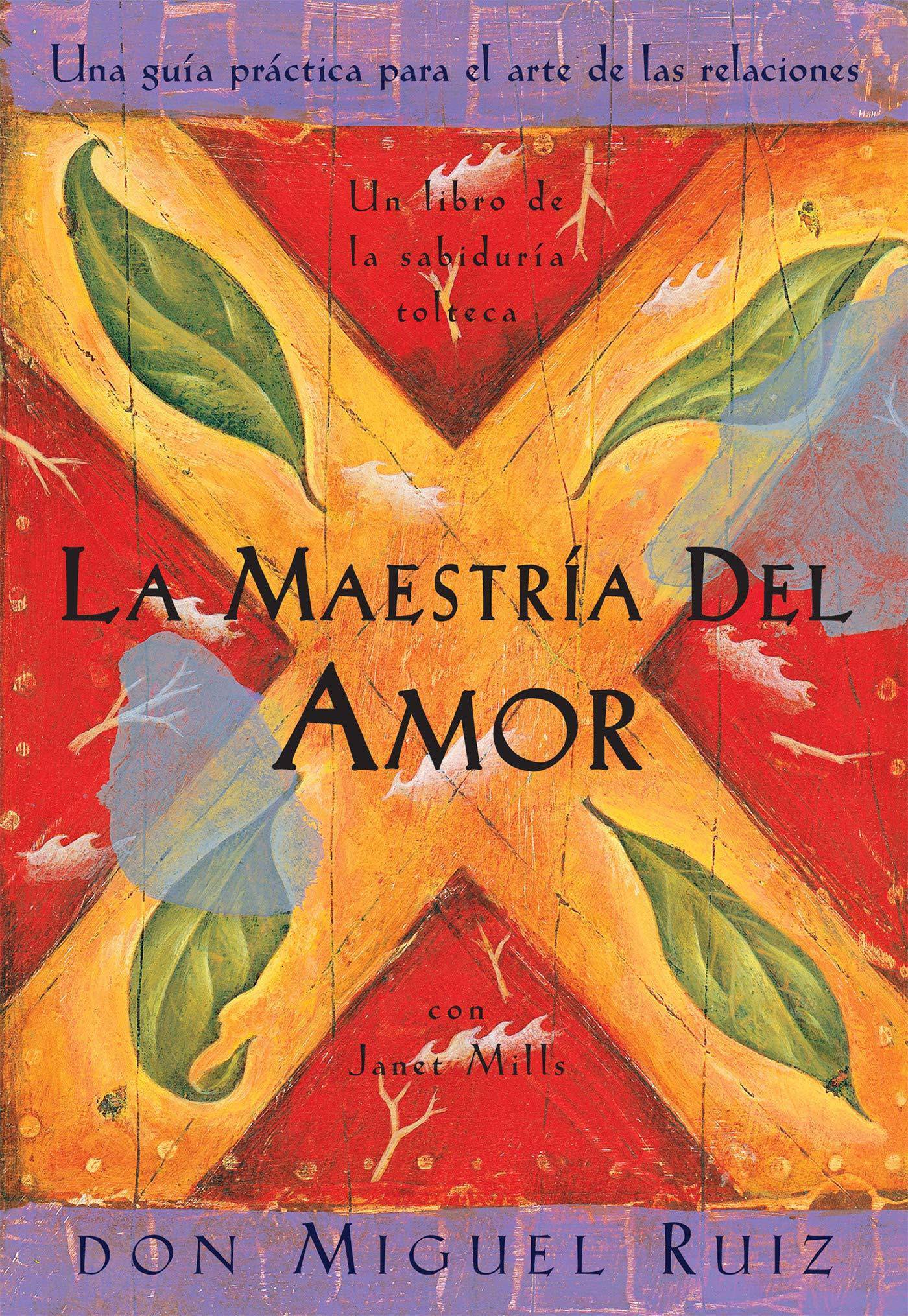 La Maestria Del Amor Family & Relationships | Love & Romance Ruiz, Don Miguel (Author), Mills, Janet (Author)