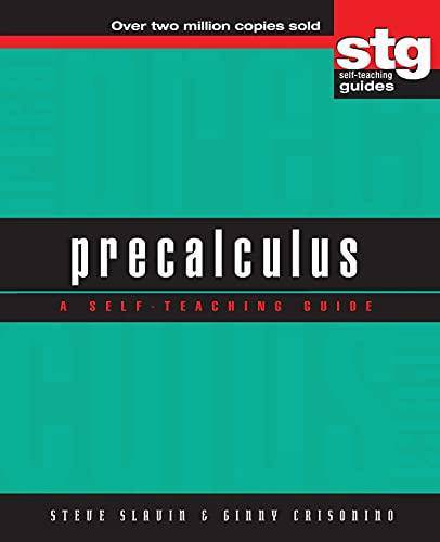Precalculus: A Self-Teaching Guide Science & Math Steve Slavin | Ginny Crisonino