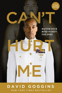 Can't Hurt Me: Master Your Mind and Defy the Odds - Clean Edition David Goggins