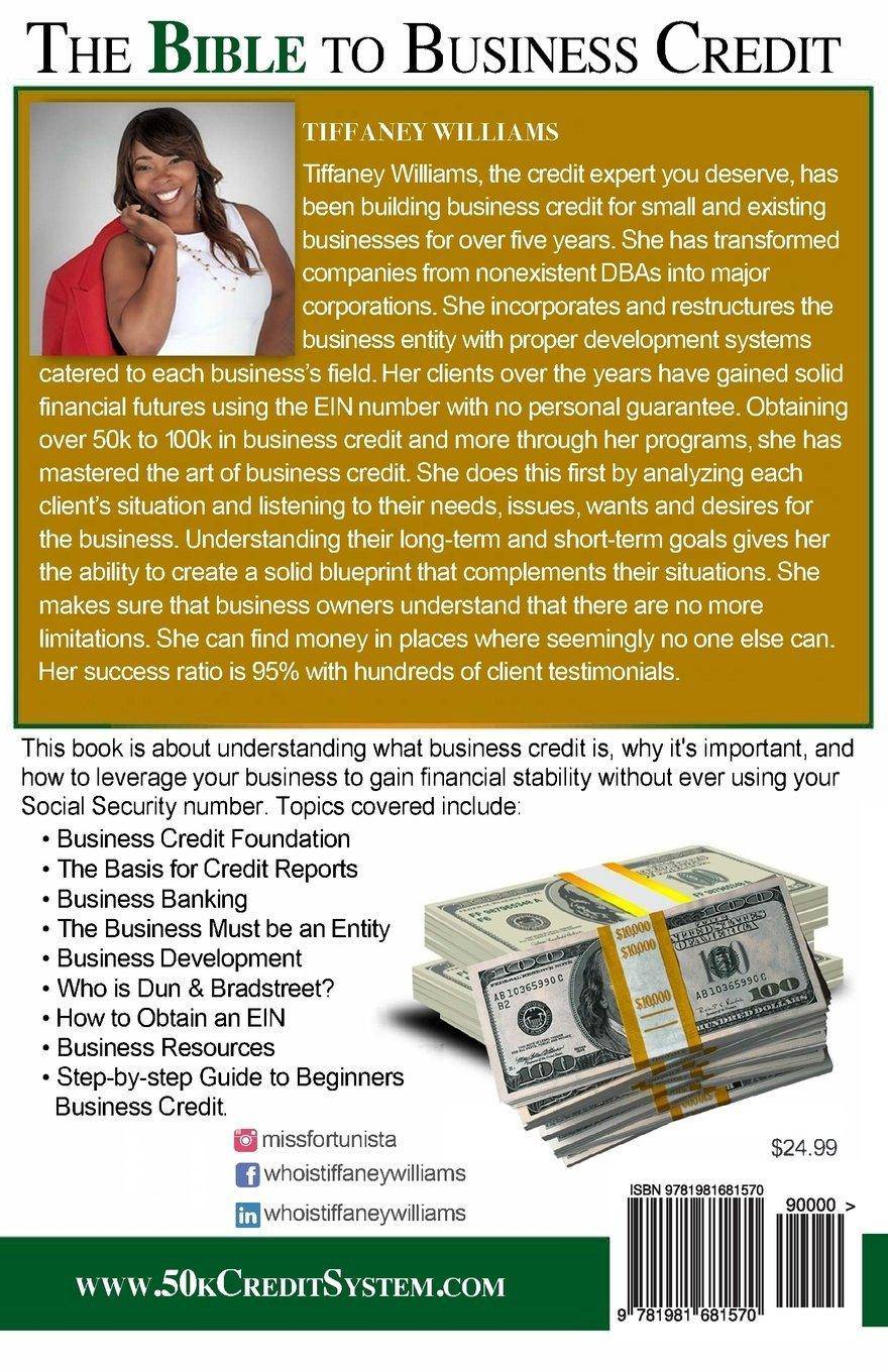The Bible To Business Credit: How To Get $50,000+ In Less Than 6 Months To Build Your Business Business and Investments Tiffaney Williams