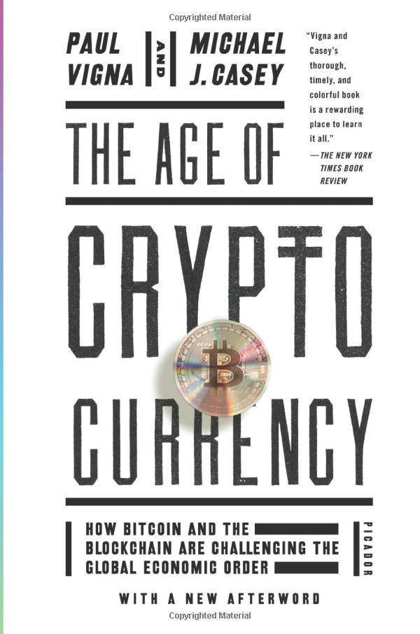 The Age of Cryptocurrency: How Bitcoin and the Blockchain Are Challenging the Global Economic Order Business & Economics Vigna, Paul