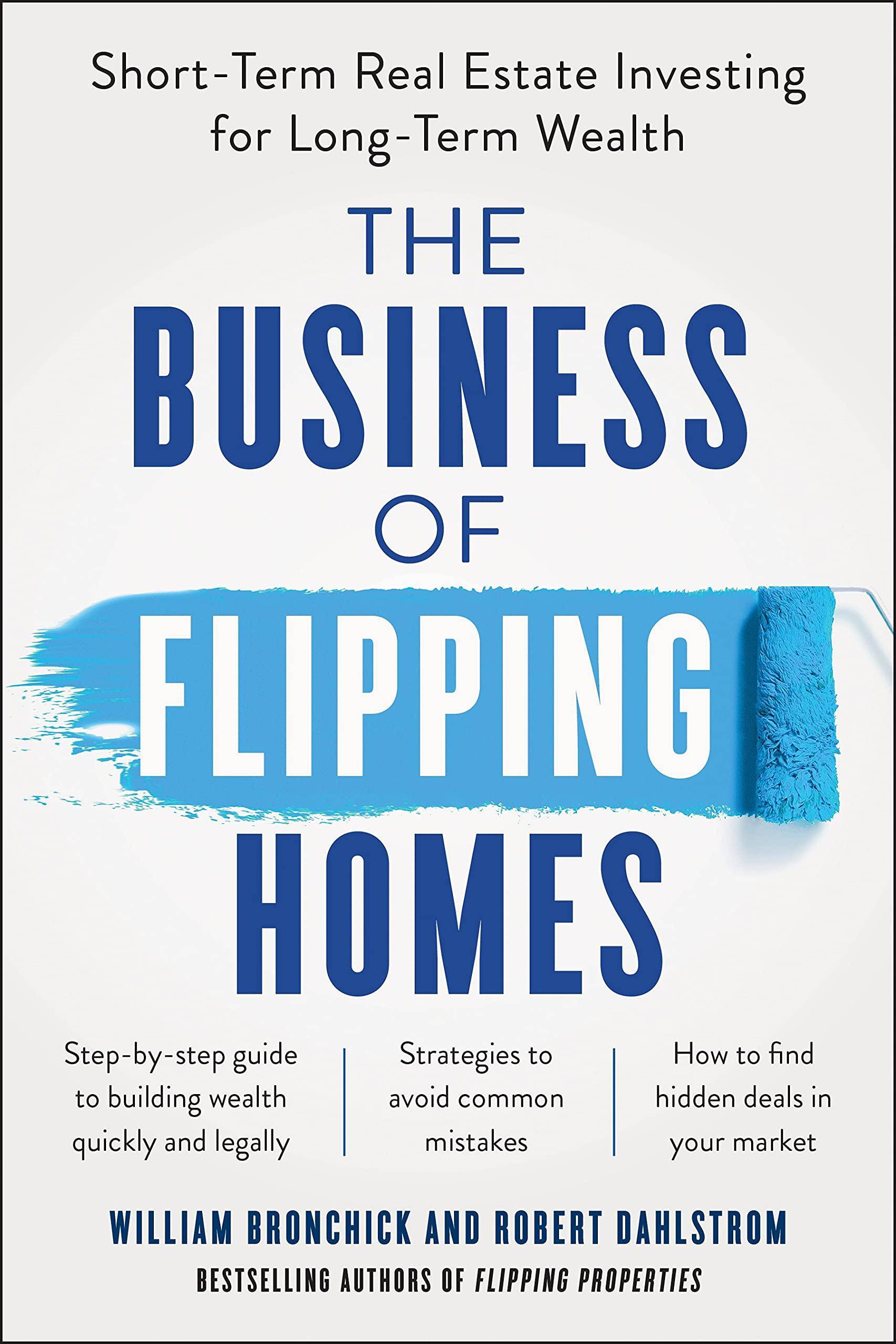 The Business of Flipping Homes Business & Money William Bronchick