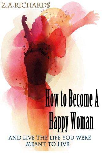 How to Become a Happy Woman Happiness ZA Richards