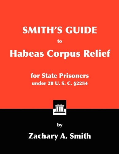 Smith's Guide to Habeas Corpus Relief - Corrections Bookstore