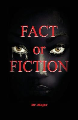 Fact or Fiction by Dr Major