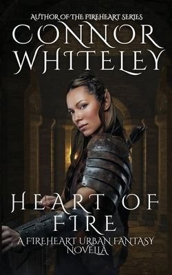 Heart of Fire: A Fireheart Urban Fantasy Novella by Whiteley, Connor