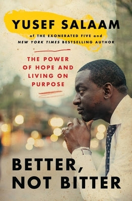 Better, Not Bitter: The Power of Hope and Living on Purpose by Salaam, Yusef - Corrections Bookstore