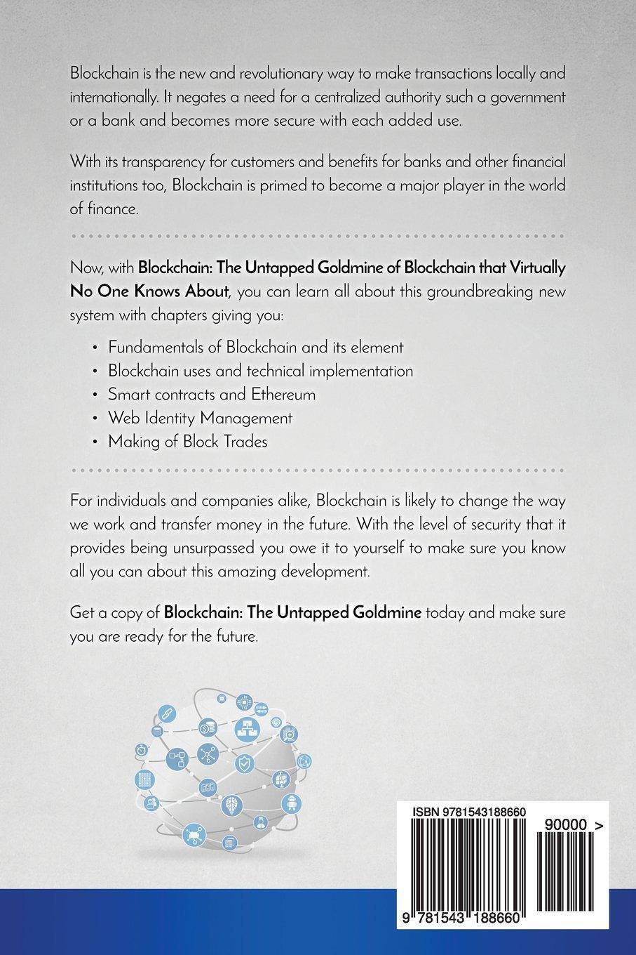 Blockchain: The Untapped Goldmine Of Blockchain That Virtually N - SureShot Books Publishing LLC