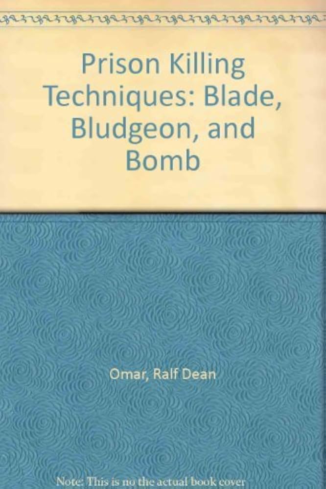 Prison Killing Techniques: Blade, Bludgeon, and Bomb