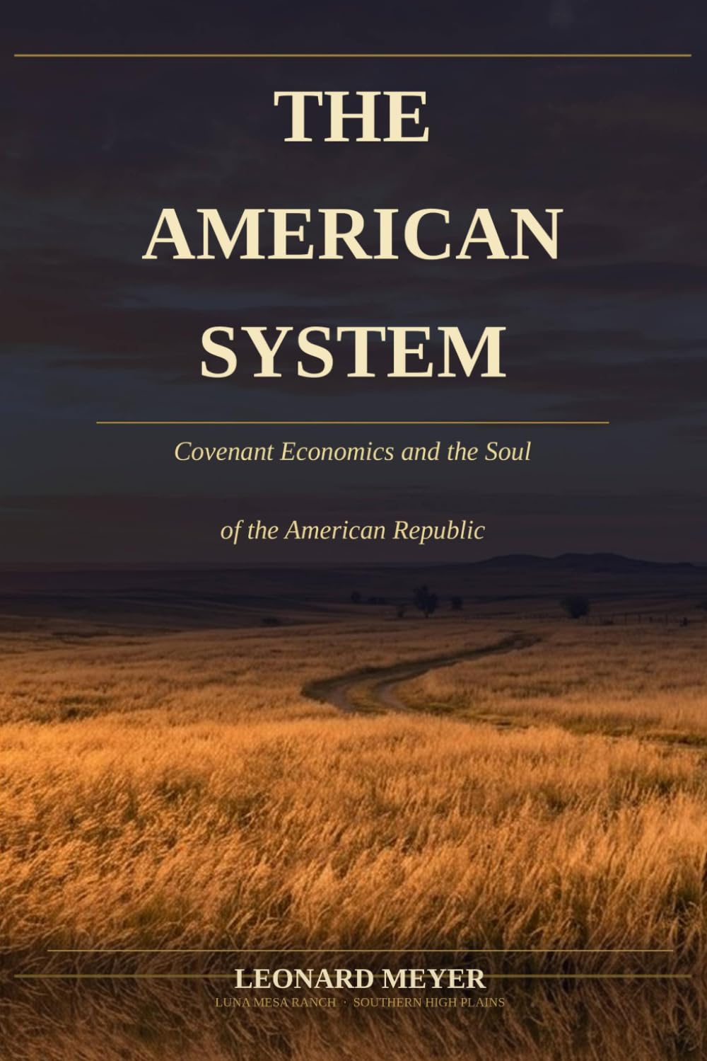 The American System: Covenant Economics and the Soul of the American Republic (The American Sovereignty Trilogy)
