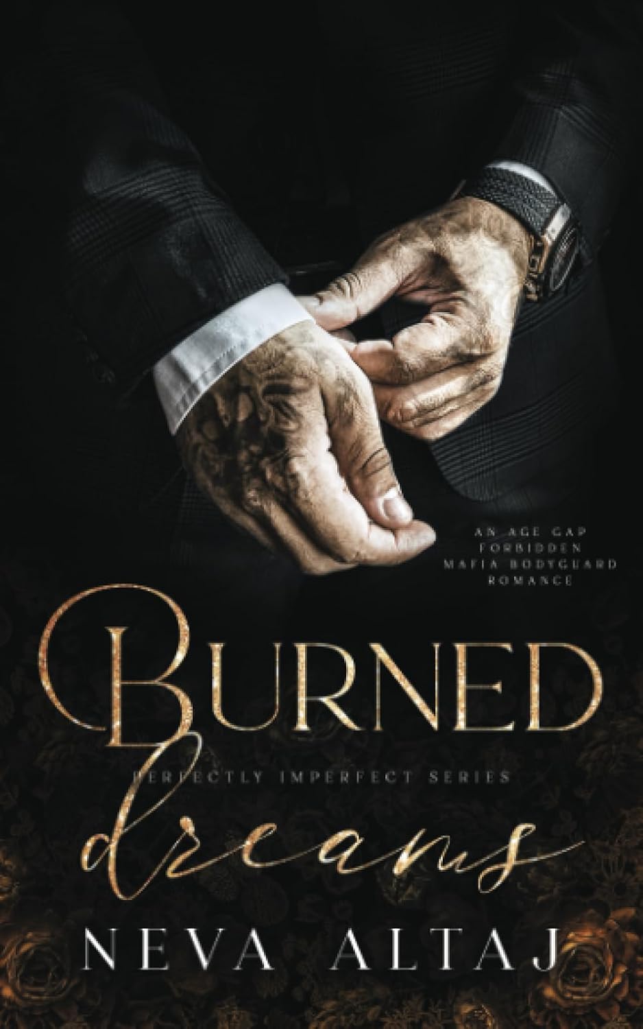 Burned Dreams: A Forbidden Mafia Bodyguard Romance (Perfectly Imperfect)